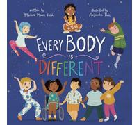 Every Body Is Different (Celebrate You! All about Our Differences)