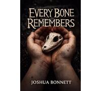 Every Bone Remembers