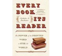 Every Book Its Reader: The Power of the Printed Word to Stir the World