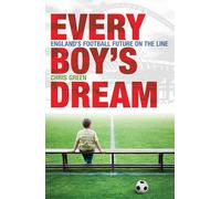 Every Boy's Dream: England's Football Future on the Line