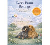 Every Brain Belongs - An Autism Activity Book with Heidi and Dexter: Tools, Insights, and Strategies That Truly Help with Activities and Insights for ... Created by a Special Education Teacher