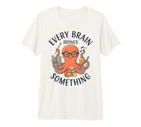 Every Brain Brings Something Neurodiversity Teacher Gift Premium T-Shirt