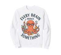 Every Brain Brings Something Neurodiversity Teacher Gift Sweatshirt