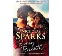 Every Breath : A captivating story of enduring love from the author of The Notebook