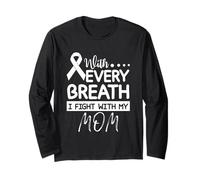 Every Breath I Fight with My Mom Clear Ribbon Lung Cancer Long Sleeve T-Shirt
