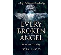 Every Broken Angel: A Southern Story of Silence, Shame and Sacred Reckoning