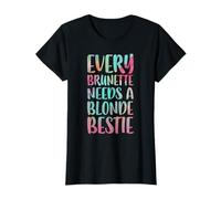 Every Brunette Needs A Blonde Bestie T-Shirt Best Friends T-Shirt