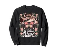 Every Butterfly Is a Hello From Heaven Butterfly Monarch Sweatshirt