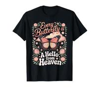 Every Butterfly is a Hello from Heaven Butterfly Monarch T-Shirt