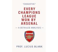 Every Champions League Won by Arsenal: A Detailed Analysis
