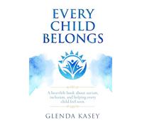 Every Child Belongs: A heartfelt book about autism, inclusion, and helping every child feel seen.