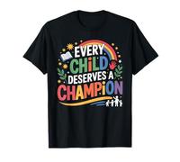 Every Child Deserves A Champion T Shirt Teacher Advocacy T-Shirt