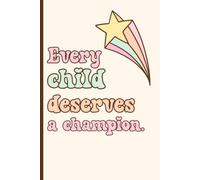 Every Child Deserves a Champion: To-Do List & Affirmation Book for Teachers
