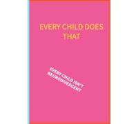 Every child does that: Not every child is neurodivergent: 6 x 9 lined notebook: things parents of additional needs children are tired of hearing