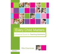 Every Child Matters: A Practical Guide for Teaching Assistants