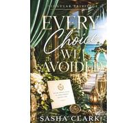 Every Choice We Avoided: A Billionaire Forbidden Romance of the Groom’s Brother, Forced Proximity, and a Private Island (SINGULAR PRIVILEGE)