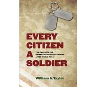 Every Citizen a Soldier: The Campaign for Universal Military Training After World War II (Williams-Ford Texas A&M University Military History Series): 146
