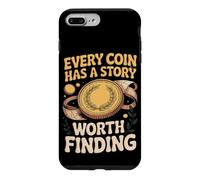 Every Coin Has a Story Worth Finding Collector Case for iPhone 7 Plus/8 Plus
