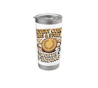 Every Coin Has a Story Worth Finding Collector Stainless Steel Insulated Tumbler