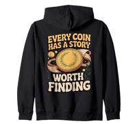 Every Coin Has a Story Worth Finding Collector Zip Hoodie