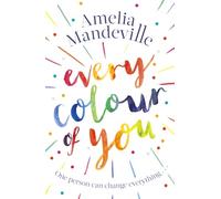 Every Colour of You: The gorgeous, heart-warming love story readers can't stop talking about