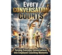 Every Conversation Counts: Turning Everyday Conversations into Employee Coaching Moments
