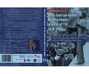 Every Cook Can Govern: The life, impact & works of C.L.R. James