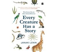 Every Creature Has a Story: What Science Reveals About Animal Behaviour