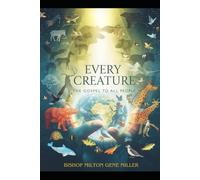 Every Creature: The Gospel to All People