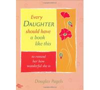Every Daughter Should Have a Book Like This: To Remind Her How Wonderful She Is