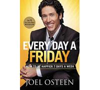 Every Day a Friday: How to Be Happier 7 Days a Week