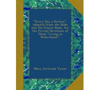 "Every Day a Portion". Adapted from the Bible and the Prayer Book, for the Private Devotions of Those "Living in Widowhood.".