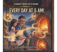 Every Day At 5 AM!: Volume 1 (Stories from ITA's Heart!)