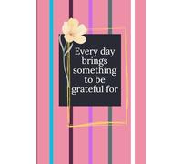 Every day brings something to be grateful for