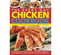 Every Day Chicken Cookbook: More Than 365 Step-By-Step Recipes for Delicious Cooking All Year Round
