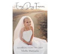 Every Day, Forever: 365 Reflections on Grief