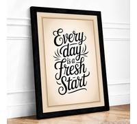 Every Day Fresh Start Typography Framed Wall Art Print A1 Black