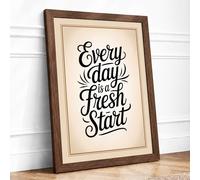 Every Day Fresh Start Typography Framed Wall Art Print A1 Walnut