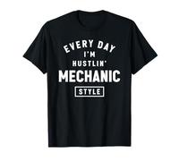 Every Day I’m Hustlin’ Mechanic Style T-Shirt