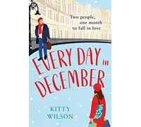 Every Day in December: A gorgeously festive and feel good brand new Christmas read!