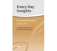 Every Day Insights: Disappointment & Loss: 30 readings and reflections to help bring comfort and hope (Waverley Abbey Insight Series)