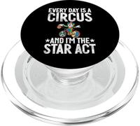 Every Day is a Circus and im the Star Act Clown PopSockets PopGrip for MagSafe