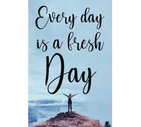 Every Day is a Fresh Day Notebook, Lined Notebook For Motivation: Lined Notebook | 6x9 inches | 120 pages