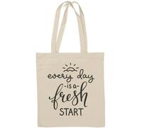 Every Day Is A Fresh Start Natural Cotton Tote Bag White