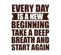 Every Day is a New Beginning take a Breath and Start Again Motivational Quote Typography Vinyl Art Sticker 49.2x59.6cm Tattoo Culture Coffee