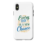 Every day is a new chance, Inspirational Motivation Quotes Case for iPhone X/XS