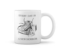 Every Day is A New Horror Existentialism Franz Kafka The Metamorphosis Fun Lustige Trend White Coffee Mug