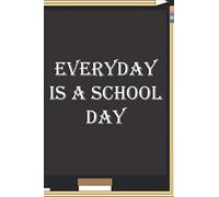 Every Day is a School Day