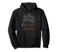 Every Day Is A Second Chance Pullover Hoodie