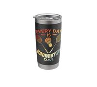 Every Day is Badminton Day Badminton Player Routine Stainless Steel Insulated Tumbler